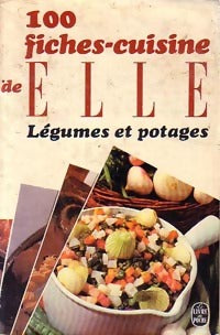 100 Fiches-cuisine de Elle : Légumes et potages - Monique Maine ; Madeleine Peter -  Le Livre de Poche - Livre