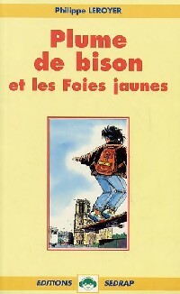 Plume de bison et les foies jaunes - Philippe Leroyer -  Lecture en Tête - Livre