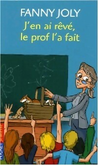 Livrenpoche : J'en ai rêvé, le prof l'a fait - Fanny Joly - Livre