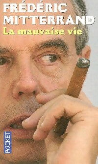 Livrenpoche : La mauvaise vie - Frédéric Mitterrand - Livre