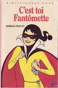 Livrenpoche : C'est toi Fantômette - Georges Chaulet - Livre