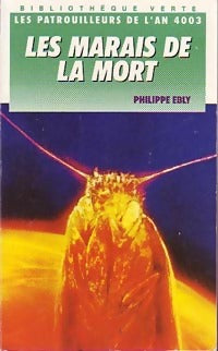 Les patrouilleurs de l'An 4003 : Les marais de la mort - Philippe Ebly - Livre