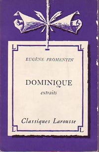 Dominique (extraits) - Eugène Fromentin -  Classiques Larousse - Livre
