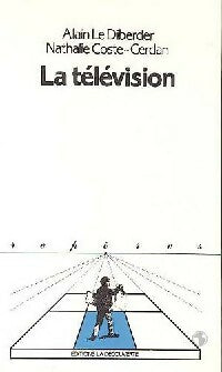 Livrenpoche : La télévision - Alain Le Diberder - Livre