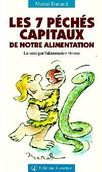 Livrenpoche : Les 7 péchés capitaux de notre alimentation - Marcel Dunand - Livre