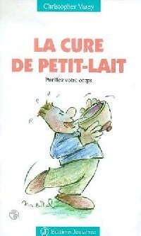 Livrenpoche : La cure de petit-lait - Christopher Vasey - Livre