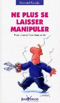 Livrenpoche : Ne plus se laisser manipuler - Bernard Raquin - Livre