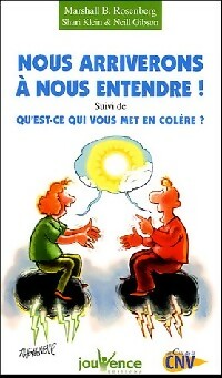 Nous arriverons à nous entendre ! - Marshall B. Rosenberg, Neil Gibson, Shari Klein - Livre