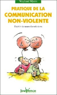 Livrenpoche : Pratique de la communication non-violente - Wayland Myers - Livre