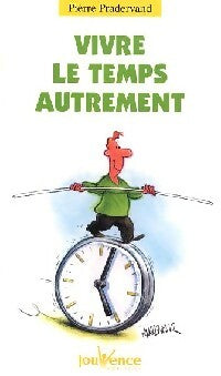 Livrenpoche : Vivre le temps autrement - Pierre Pradervand - Livre