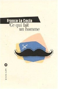Livrenpoche : Ce qui fait un homme - Franco La Cecla - Livre