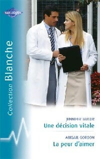 Livrenpoche : Une décision vitale / La peur d'aimer - Jennifer Taylor, Abigail Gordon - Livre