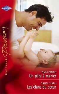 Livrenpoche : Un père à marier / Les élans du coeur - Sara Orwig, Nalini Singh - Livre