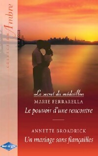 Livrenpoche : Le pouvoir d'une rencontre / Un mariage sans fiançailles - Annette Broadrick, Marie Ferrarella - Livre