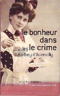 Le bonheur dans le crime - Jules Barbey D'Aurevilly - Livre