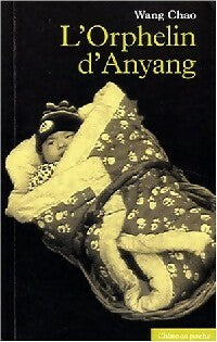 L'orphelin d'Anyang - Chao Wang -  Chine en Poche - Livre