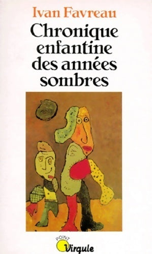Livrenpoche : Chronique enfantine des années sombres - Ivan Favreau - Livre