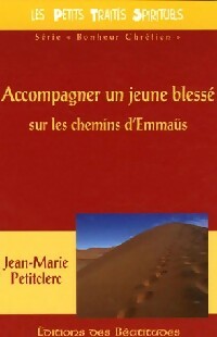 Livrenpoche : Accompagner un jeune blessé sur les chemins d'Emmaüs - Jean-Marie Petitclerc - Livre