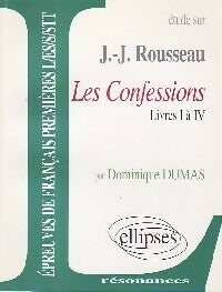 Livrenpoche : Etude sur Les Confessions (livres I à IV) de Jean-Jacques Rousseau - Dominique Dumas - Livre