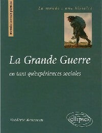 Livrenpoche : La Grande Guerre en tant qu'expérience sociales - Frédéric Rousseau - Livre