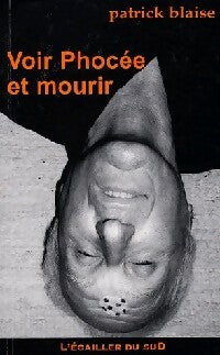 Livrenpoche : Voir Phocée et mourir - Patrick Blaise - Livre