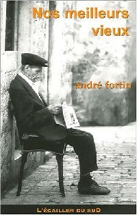 Nos meilleurs vieux - André Fortin -  Poches - Livre