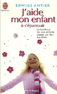 Livrenpoche : J'aide mon enfant à s'épanouir - Edwige Antier - Livre
