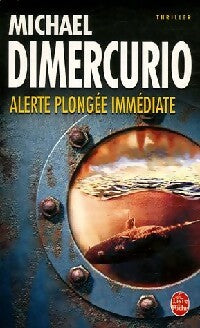 Livrenpoche : Alerte, plongée immédiate - Michael Dimercurio - Livre