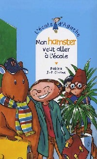 Livrenpoche : Mon hamster veut aller à l'école - Pakita - Livre