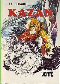 Livrenpoche : Kazan - Curwood-J. O., Curwood Oliver James - Livre