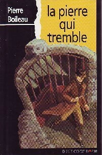 Livrenpoche : La pierre qui tremble - Thomas Narcejac, Pierre Boileau - Livre