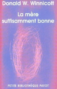 Livrenpoche : La mère suffisamment bonne - Donald W. Winnicott - Livre