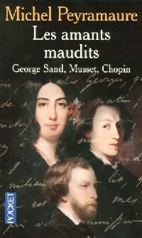 Livrenpoche : Les amants maudits : George Sand, Musset, Chopin - Michel Peyramaure - Livre