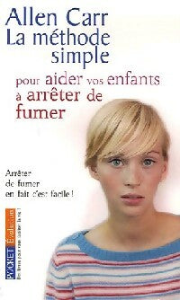 Livrenpoche : La méthode simple pour aider vos enfants à arrêter de fumer - Allen Carr - Livre