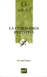 La civilisation byzantine - Bernard Flusin - Livre