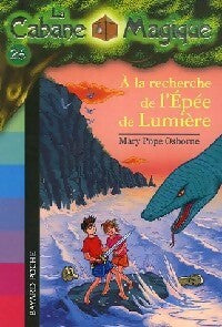 Livrenpoche : A la recherche de l'Epée de Lumière - Mary Pope Osborne - Livre