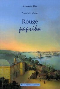 Rouge paprika - Françoise Grard -  Les romans bleus - Livre