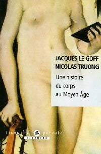 Livrenpoche : Une histoire du corps au Moyen-Age - Jacques Le Goff, Nicolas Truong - Livre