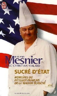 Livrenpoche : Sucré d'Etat - Roland Mesnier - Livre