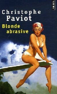 Livrenpoche : Blonde abrasive - Christophe Paviot - Livre