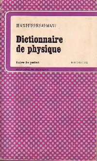 Dictionnaire de physique - Jean-Pierre Sarmant - Livre