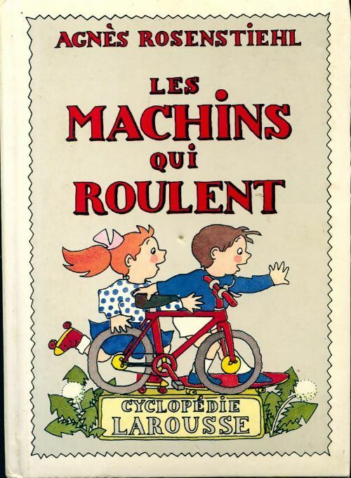 Livrenpoche : Les machins qui roulent - Agnès Ronsenthiel - Livre