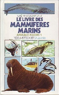 Livrenpoche : Animaux marins Tome I : Le livre des mammifères marins - Gaëtan Du Chatenet - Livre