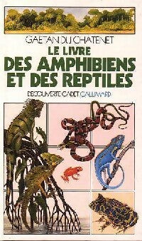 Livrenpoche : Le livre des amphibiens et des reptiles - Gaëtan Du Chatenet - Livre