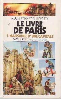 Livrenpoche : Naissance d'une capitale Tome I : Le livre de Paris - Philippe Fix, Françoise Fix - Livre