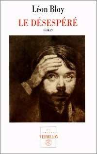 Livrenpoche : Le désespéré - Léon Bloy - Livre