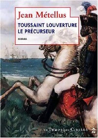 Toussaint Louverture, le précurseur - Jean Métellus - Livre