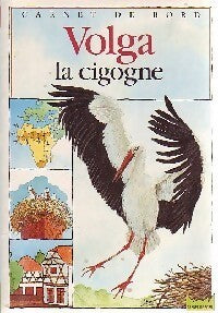 Volga la cigogne - Stéphan Lévy-Kuentz - Livre