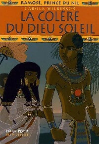 Livrenpoche : Ramosé, prince du Nil Tome IV : La colère du Dieu soleil - Caroline Wilkinson - Livre