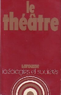 Le théâtre - Jean Guiloineau -  Idéologies et Sociétés - Livre